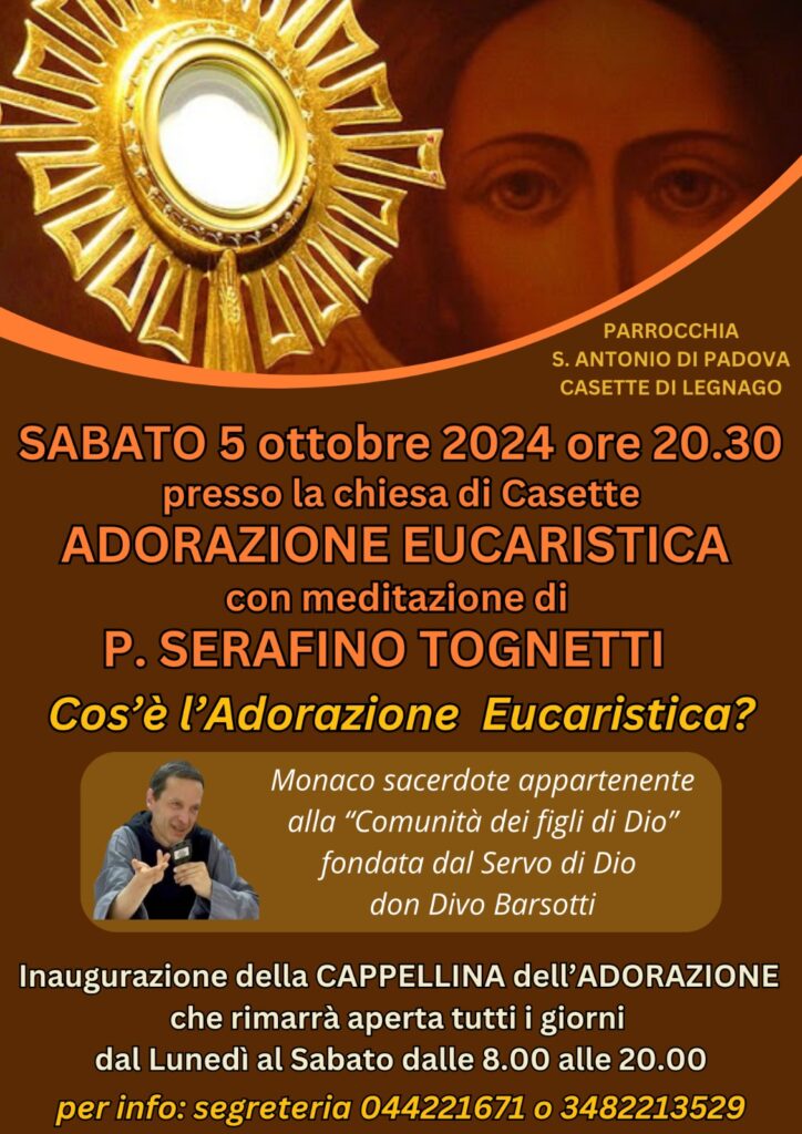 SABATO 5 ottobre 2024 ore 20.30 presso la chiesa di Casette - ADORAZIONE EUCARISTICA