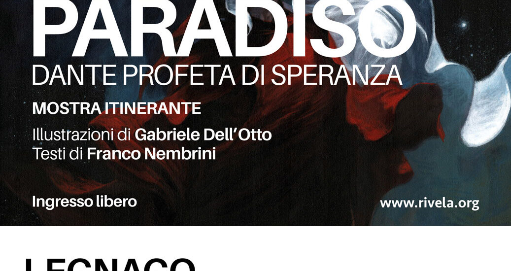 ILMIO PARADISO DANTE PROFETA DI SPERANZA – LEGNAGO DAL 11 AL 26 OTTOBRE 2025