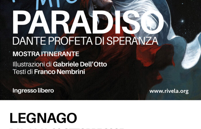 ILMIO PARADISO DANTE PROFETA DI SPERANZA – LEGNAGO DAL 11 AL 26 OTTOBRE 2025