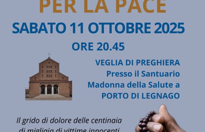 Vicariato di Legnago PREGHIAMO INSIEME PER LA PACE SABATO 11 OTTOBRE 2025 ORE 20.45